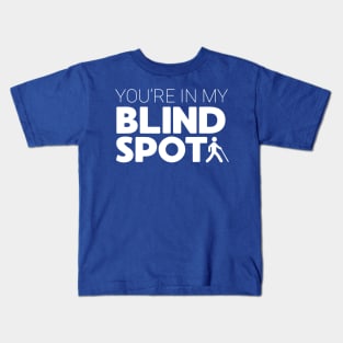 You’re In My Blind Spot 2 Kids T-Shirt